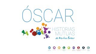 Historias Mutuas. Óscar