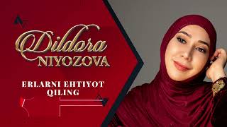 Dildora Niyozova - Erlarni ehtiyot qiling (Official music)