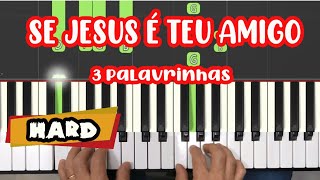 SE JESUS É TEU AMIGO - VIDEO AULA DE TECLADO E PIANO TRÊS PALAVRINHAS HARD VERSÃO