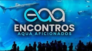 ENCONTRO DE AQUA AFICIONADOS ( resumo ) ANO 2024