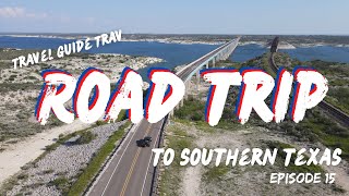 Road Trip to Southern Texas - Travel Guide Trav - Episode 15