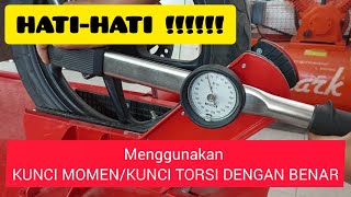 Menggunakan KUNCI MOMEN/KUNCI TORSI/TORQUE WRENCH dengan benar