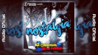 La Cumbia Nostalgia 2017 - (Limpia)(Estreno) - Grupo Los Ke Sabrosos De La Kumbia (Audio Oficial) HD