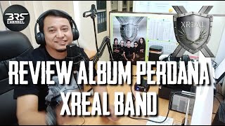 REVIEW ALBUM PERDANA XREAL BAND  (AROGANSI)