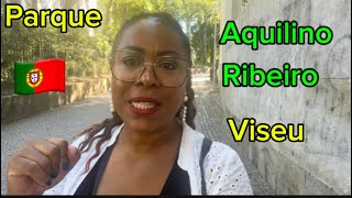 Viseu  atração turística parte 1, Parque Aquilino Ribeiro na região Norte de Portugal 🇵🇹