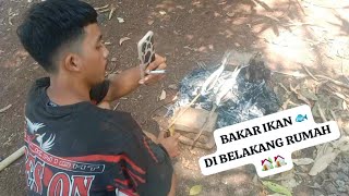 KEGIATAN HARI INI BAKAR IKAN BUAT MAKAN SIANG