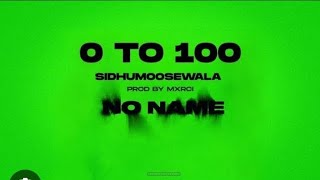 O To 100 : Sidhu moose Wala  / official video / Mxrci New Song 2022