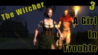 THE WITCHER Walkthrough Gameplay Part 3 - A Girl In Trouble