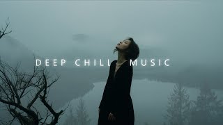 Calm Your Mind ~ Chillstep music mix to feel Peaceful and Quiet Your Mind ~ Deep Mix