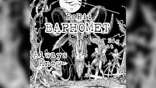 PoPii - Always knew ( Baphomet The Big Goat ) #new #trending #michigan #saginaw #newmusic #biggoat