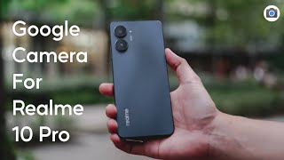 How to Download Google Camera For Realme 10 Pro 5G !