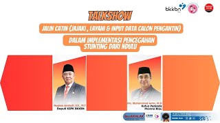 #talkshow  JALIN CATIN  DALAM IMPLEMENTASI PENCEGAHAN STUNTING DARI HULU