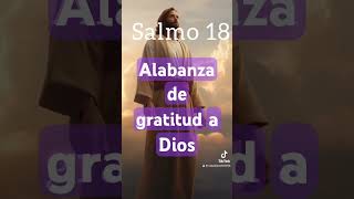 Salmo 18 Alabanza de gratitud a Dios #salmo18#oracion