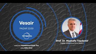 Vesair: Prof. Dr. Mustafa TAŞDEMİR; Halk Sağlığı nedir? Türkiye'de halk sağlığında ne durumdayız?