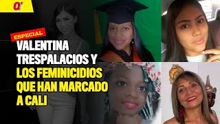 Valentina Trespalacios y los feminicidios que han marcado a Cali | Qhubo Cali