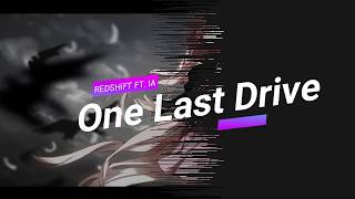 REDSHiFT ft. IA - One Last Drive (Full)