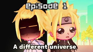 ~A Different Universe~ || Naruto Glmm