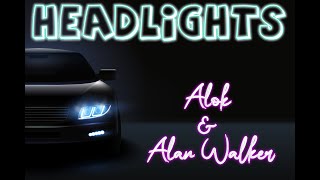 Headlights Lyrics -  Alok & Alan Walker | Alok & Alan Walker-Headlights Lyrics