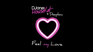 Djane Housekat, Deeplow - Feel My Love