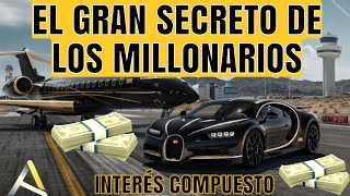 EL GRAN SECRETO DE LOS MILLONARIOS - INTERES COMPUESTO