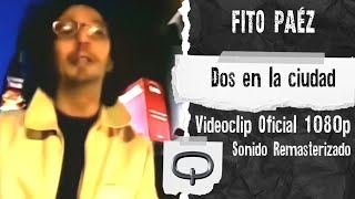 Fito Páez - Dos en la ciudad (Version 16:9) [Quiero TV] [1080p]