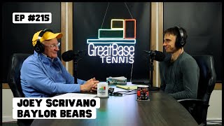 The GreatBase Tennis Podcast Episode 215 - JOEY SCRIVANO, BAYLOR BEARS