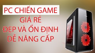 Máy Tính Giá Rẻ | Dễ Nâng Cấp | Độ Ổn Định Cao | Chiến Cf Lol Fo4