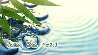 Rainy Zen Music for Deep Relaxation, Meditation & Sleep | Relieve Stress and Find Inner Peace