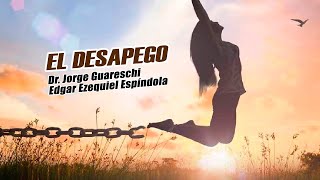 EL DESAPEGO - Dr. Jorge Guareschi - Edgar Ezequiel Espíndola