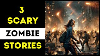 3 Scary Zombie Stories - Zombie horror stories vol.23