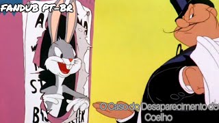 Looney Tunes - O Caso do Desaparecimento do Coelho (Fandub PT-BR).