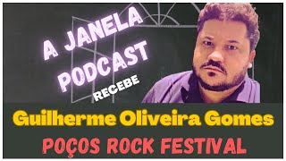 #66- A Janela Podcast recebe Guilherme Oliveira Gomes - Poços Rock Festival