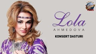 Lola Ahmedova konsert dasturi