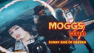 Moggs Motel - Sunny Side Of Heaven (Official Video)