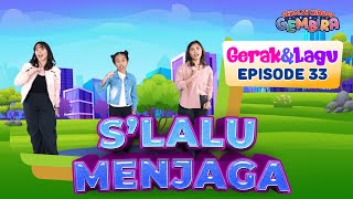 [Sekolah Minggu Gembira 2] S'LALU MENJAGA - Gerak dan Lagu (Ep. 34)