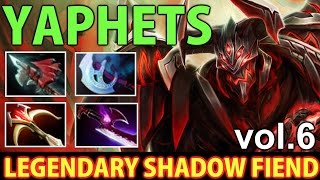 YaphetS Shadow Fiend- Dota 2: The Legendary Shadow Fiend Vol.6 [YaphetS is Triggered!]