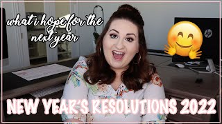 NEW YEAR’S RESOLUTIONS 2022 | WHAT I HOPE FOR THE NEXT YEAR | Jenn Torres