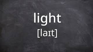 LIGHT   Pronunciation in American English