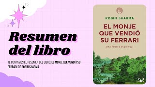 Resumen del libro 📚 El Monje que vendió su Ferrari de Robin Sharma - [Español]