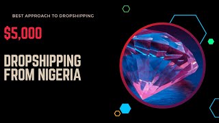 $5,000 Dropship Business Set up | How To Make Money Online In Nigeria | Dropshipping From Nigeria