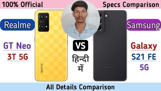 Realme GT Neo 3T Vs Samsung Galaxy S21 FE 5G