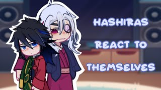 Hashiras react to themselves || KnY || just_orange_