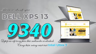 REVIEW ĐÁNH GIÁ NHANH DELL XPS 9340 PHIÊN BẢN OLED. ĐẸP NHƯNG CHƯA ĐỦ ???