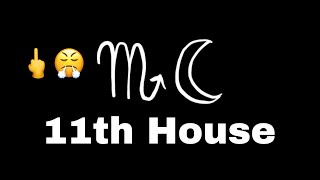 Natal Scorpio Moon in the 11th House | Craving Independence 🖕😤🖕 #MoonSigns