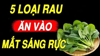 Về Già MẮT MỜ MẮT KÉM Cứ ĂN "5 MÓN RẺ TIỀN" NÀY, Máu Thông Lên Não, SỐNG RẤT THỌ, BỔ HƠN SÂM