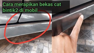 Cara merapikan cat droplet atau bintik - bintik bekas cat ulang mobil