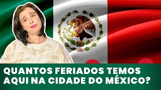 Quer saber quantos feriados temos aqui na Cidade do México e como funciona? Vem sofrer comigo!