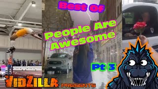 All New VidZilla People are Amazing  Pt 4