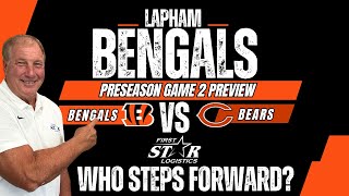 Dave Lapham Preseason Game Two Preview: Bengals vs Bears - Who Steps Forward?