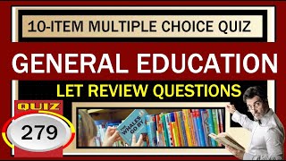 Quiz 279: LET PRACTICE TEST  ll  GENERAL EDUCATION